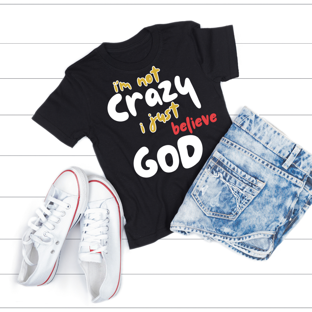 I'm not Crazy I Just Believe God - Men - Black - Unisex classic tee